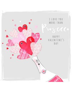 I Love You more than Prosecco, Happy Valentine's Day
