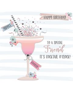 Happy Birthday, To a Special Friend, It's Cocktail o'Clock Card